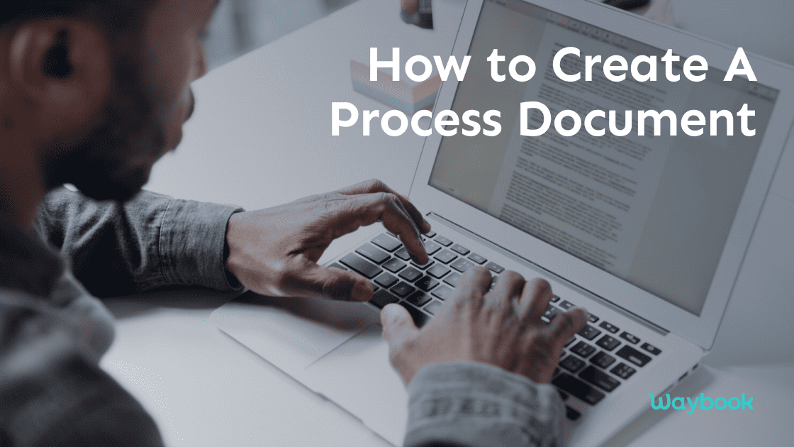 How to Write a Process Document? Process Documentation Best Practices
